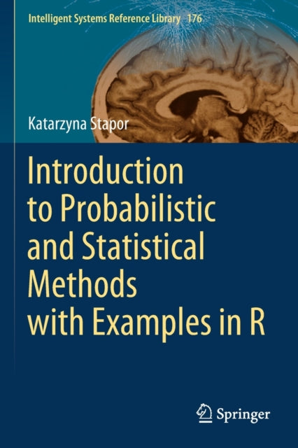 Book cover of: Introduction to Probabilistic and Statistical Methods with Examples in R. By: Katarzyna Stapor