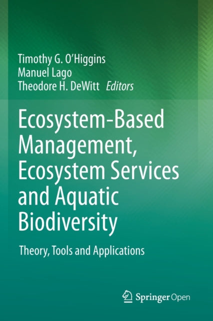 Book cover of: Ecosystem-Based Management, Ecosystem Services and Aquatic Biodiversity. By: Timothy G. O'Higgins