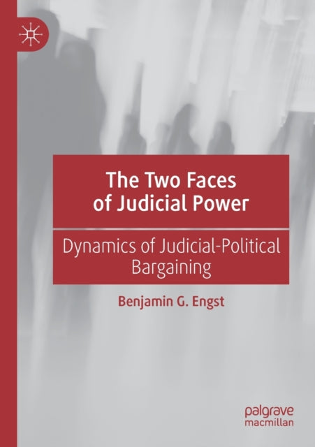Book cover of: Two Faces of Judicial Power. By: Benjamin G. Engst
