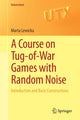Book cover of: Course on Tug-of-War Games with Random Noise. By: Marta Lewicka