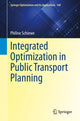 Book cover of: Integrated Optimization in Public Transport Planning. By: Philine Schiewe