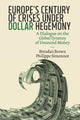 Book cover of: Europe's Century of Crises Under Dollar Hegemony. By: Brendan Brown