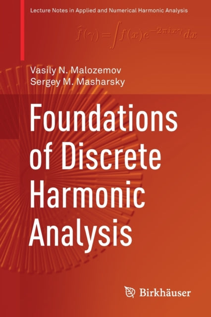Book cover of: Foundations of Discrete Harmonic Analysis. By: Vasily N. Malozemov