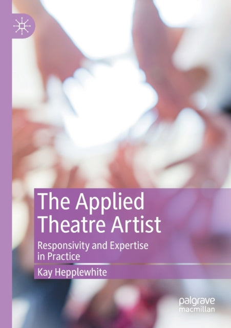 Book cover of: Applied Theatre Artist. By: Kay Hepplewhite