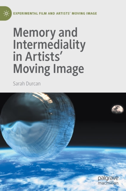 Book cover of: Memory and Intermediality in Artists’ Moving Image. By: Sarah Durcan