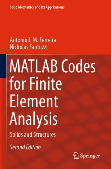 Book cover of: MATLAB Codes for Finite Element Analysis. By: Antonio J. M. Ferreira