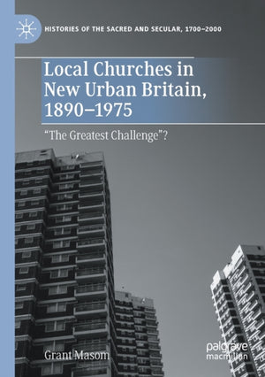Local Churches in New Urban Britain, 1890-1975