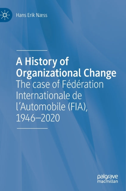 Book cover of: History of Organizational Change. By: Hans Erik Naess