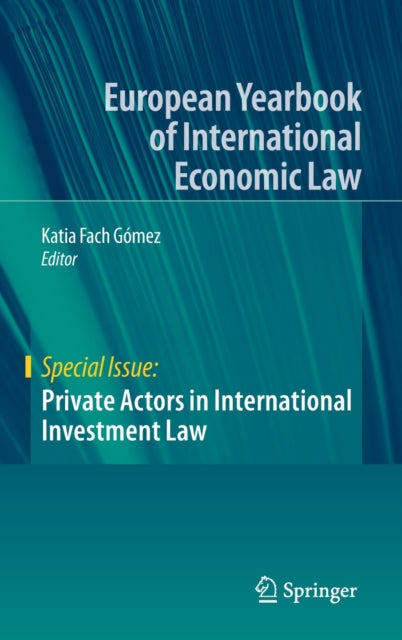 Book cover of: Private Actors in International Investment Law. By: Katia Fach Gómez