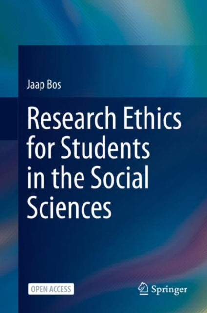 Book cover of: Research Ethics for Students in the Social Sciences. By: Jaap Bos