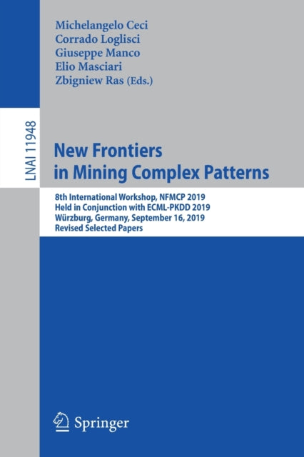 Book cover of: New Frontiers in Mining Complex Patterns. By: Michelangelo Ceci