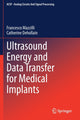 Book cover of: Ultrasound Energy and Data Transfer for Medical Implants. By: Francesco Mazzilli