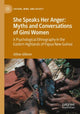 Book cover of: She Speaks Her Anger: Myths and Conversations of Gimi Women. By: Gillian Gillison