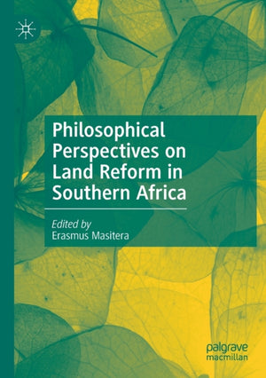 Philosophical Perspectives on Land Reform in Southern Africa