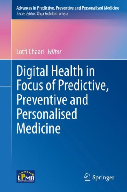 Book cover of: Digital Health in Focus of Predictive, Preventive and Personalised Medicine. By: Lotfi Chaari