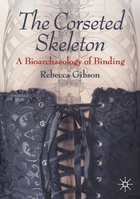 Book cover of: Corseted Skeleton. By: Rebecca Gibson