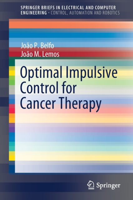 Book cover of: Optimal Impulsive Control for Cancer Therapy. By: João P. Belfo