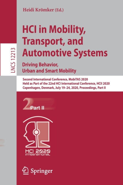 Book cover of: HCI in Mobility, Transport, and Automotive Systems. Driving Behavior, Urban and Smart Mobility. By: Heidi Krömker