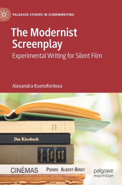 Book cover of: Modernist Screenplay. By: Alexandra Ksenofontova