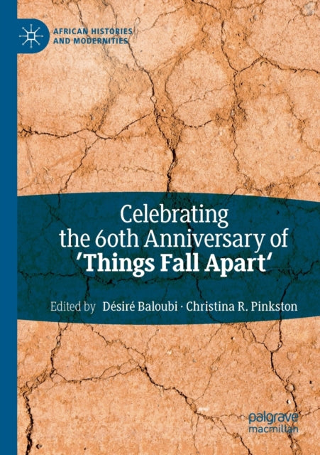 Book cover of: Celebrating the 60th Anniversary of 'Things Fall Apart'. By: Désiré Baloubi