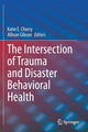 Book cover of: Intersection of Trauma and Disaster Behavioral Health. By: Katie E. Cherry