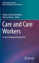 Book cover of: Care and Care Workers. By: Nadya Araujo Guimarães