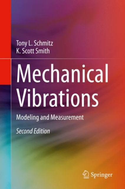 Book cover of: Mechanical Vibrations. By: Tony L. Schmitz