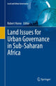 Book cover of: Land Issues for Urban Governance in Sub-Saharan Africa. By: Robert Home