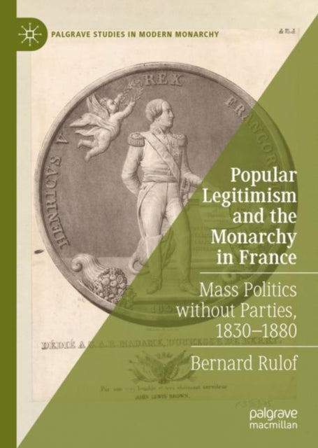 Book cover of: Popular Legitimism and the Monarchy in France. By: Bernard Rulof