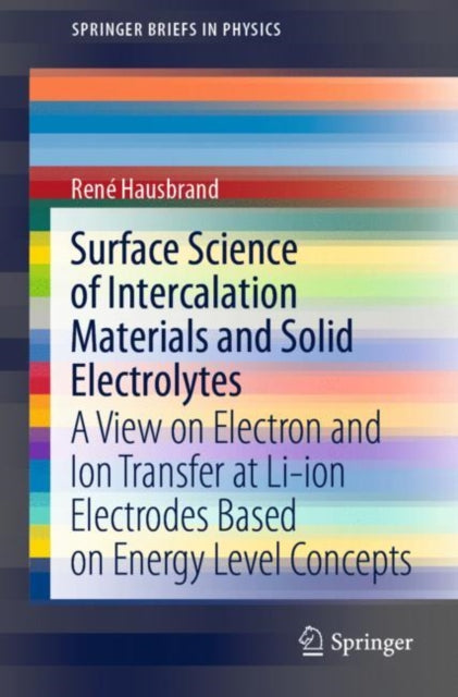Book cover of: Surface Science of Intercalation Materials and Solid Electrolytes. By: René Hausbrand