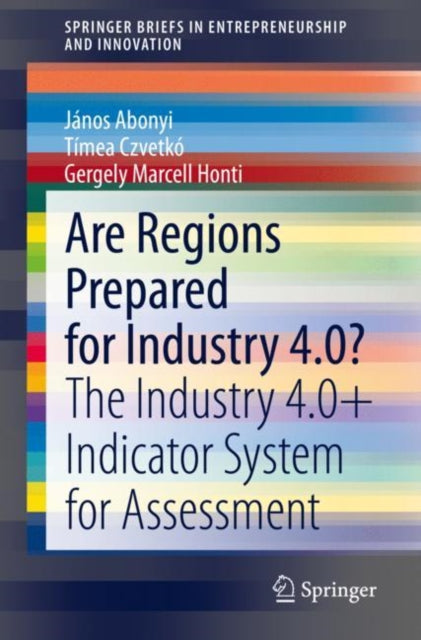Book cover of: Are Regions Prepared for Industry 4.0?. By: János Abonyi