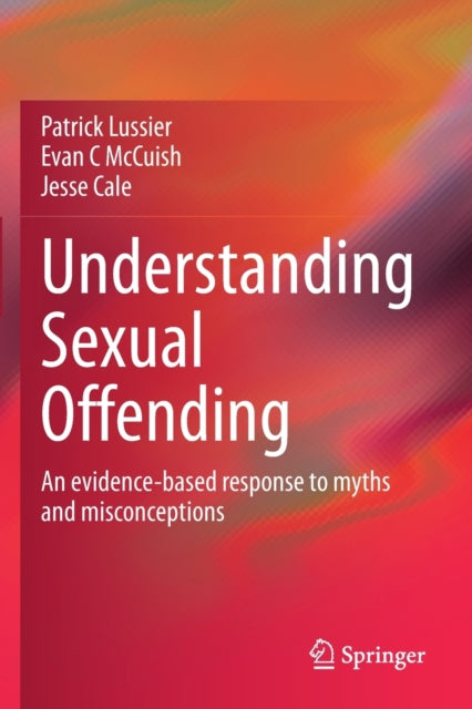 Book cover of: Understanding Sexual Offending. By: Patrick Lussier
