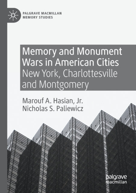 Book cover of: Memory and Monument Wars in American Cities. By: Marouf A. Hasian Jr.