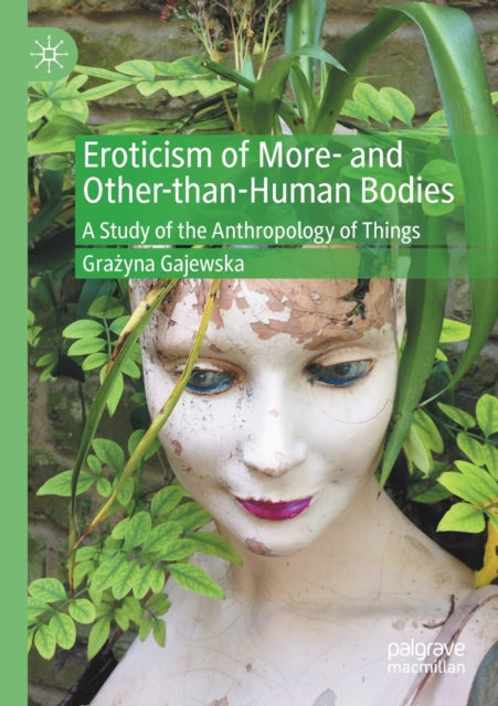 Book cover of: Eroticism of More- and Other-than-Human Bodies. By: Grażyna Gajewska
