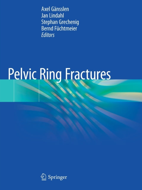 Book cover of: Pelvic Ring Fractures. By: Axel Gänsslen
