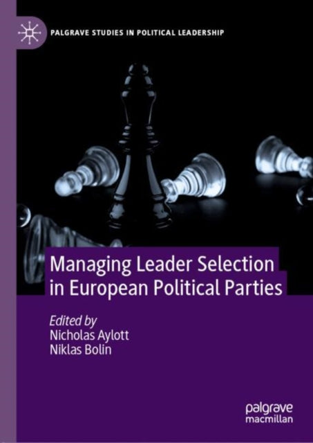 Book cover of: Managing Leader Selection in European Political Parties. By: Nicholas Aylott