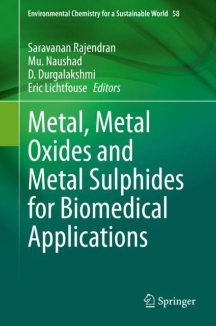 Book cover of: Metal, Metal Oxides and Metal Sulphides for Biomedical Applications. By: Saravanan Rajendran