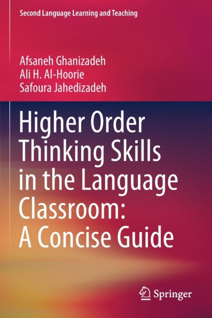 Book cover of: Higher Order Thinking Skills in the Language Classroom: A Concise Guide. By: Afsaneh Ghanizadeh