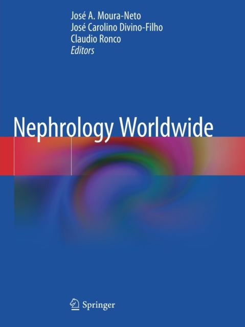 Book cover of: Nephrology Worldwide. By: José A. Moura-Neto