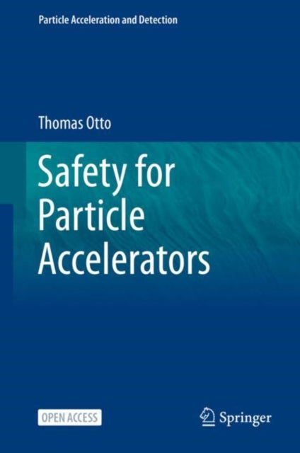 Book cover of: Safety for Particle Accelerators. By: Thomas Otto