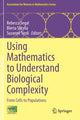 Book cover of: Using Mathematics to Understand Biological Complexity. By: Rebecca Segal