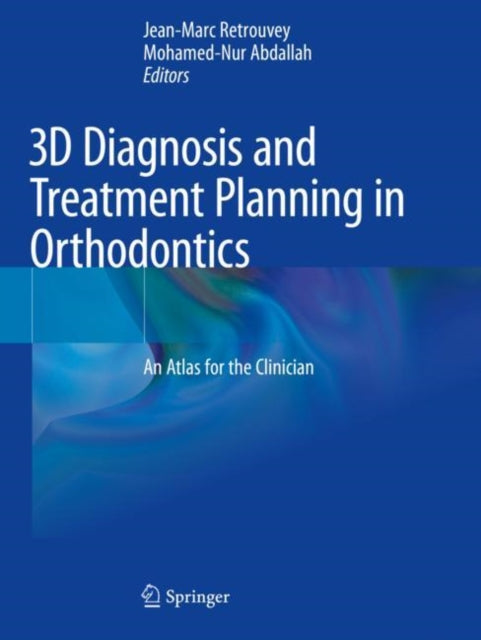 Book cover of: 3D Diagnosis and Treatment Planning in Orthodontics. By: Jean Marc Retrouvey