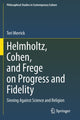 Book cover of: Helmholtz, Cohen, and Frege on Progress and Fidelity. By: Teri Merrick