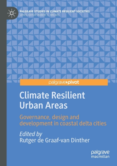 Book cover of: Climate Resilient Urban Areas. By: Rutger de Graaf-van Dinther