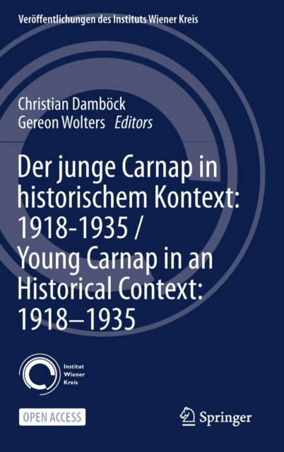 Book cover of: Der junge Carnap in historischem Kontext: 1918–1935 / Young Carnap in an Historical Context: 1918–1935. By: Christian Damböck