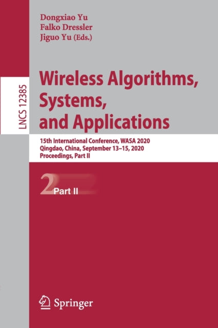 Book cover of: Wireless Algorithms, Systems, and Applications. By: Dongxiao Yu