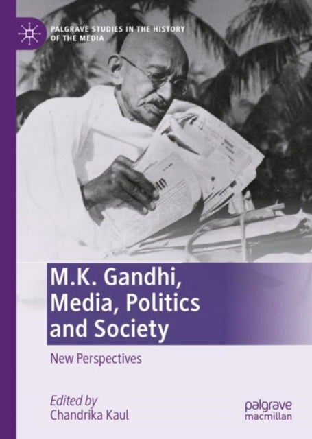 Book cover of: M.K. Gandhi, Media, Politics and Society. By: Chandrika Kaul