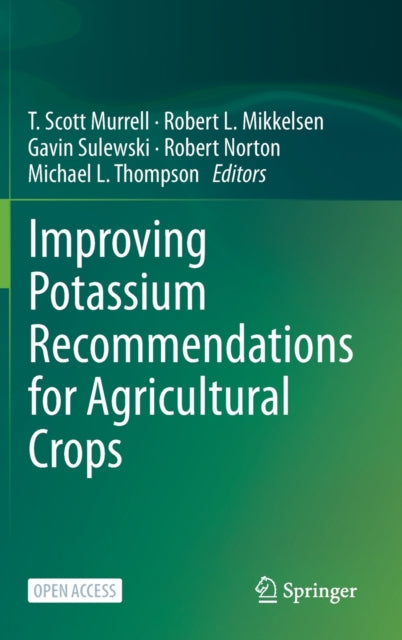 Book cover of: Improving Potassium Recommendations for Agricultural Crops. By: T. Scott Murrell