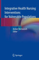 Book cover of: Integrative Health Nursing Interventions for Vulnerable Populations. By: Amber Vermeesch