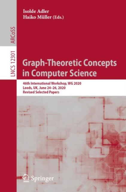 Book cover of: Graph-Theoretic Concepts in Computer Science. By: Isolde Adler